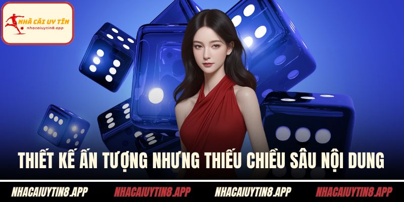Thiết kế ấn tượng nhưng thiếu chiều sâu nội dung